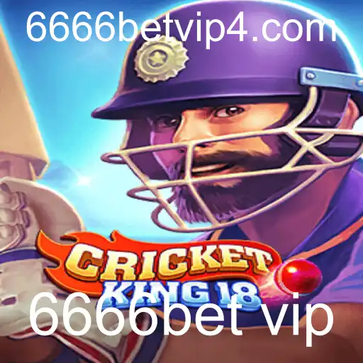 CricketKing18: O Jogo Fascinante e a Ascensão do 6666bet VIP